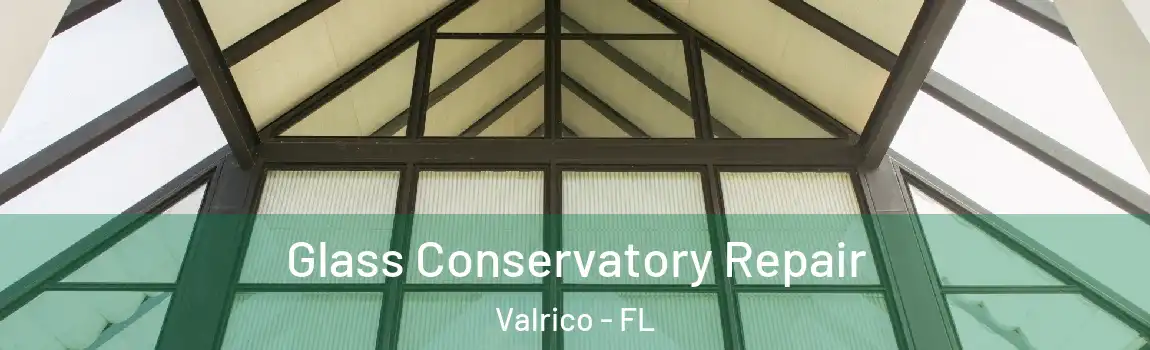 Glass Conservatory Repair Valrico - FL