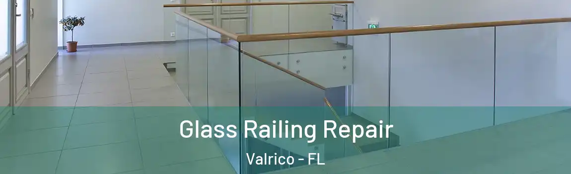  Glass Railing Repair Valrico - FL